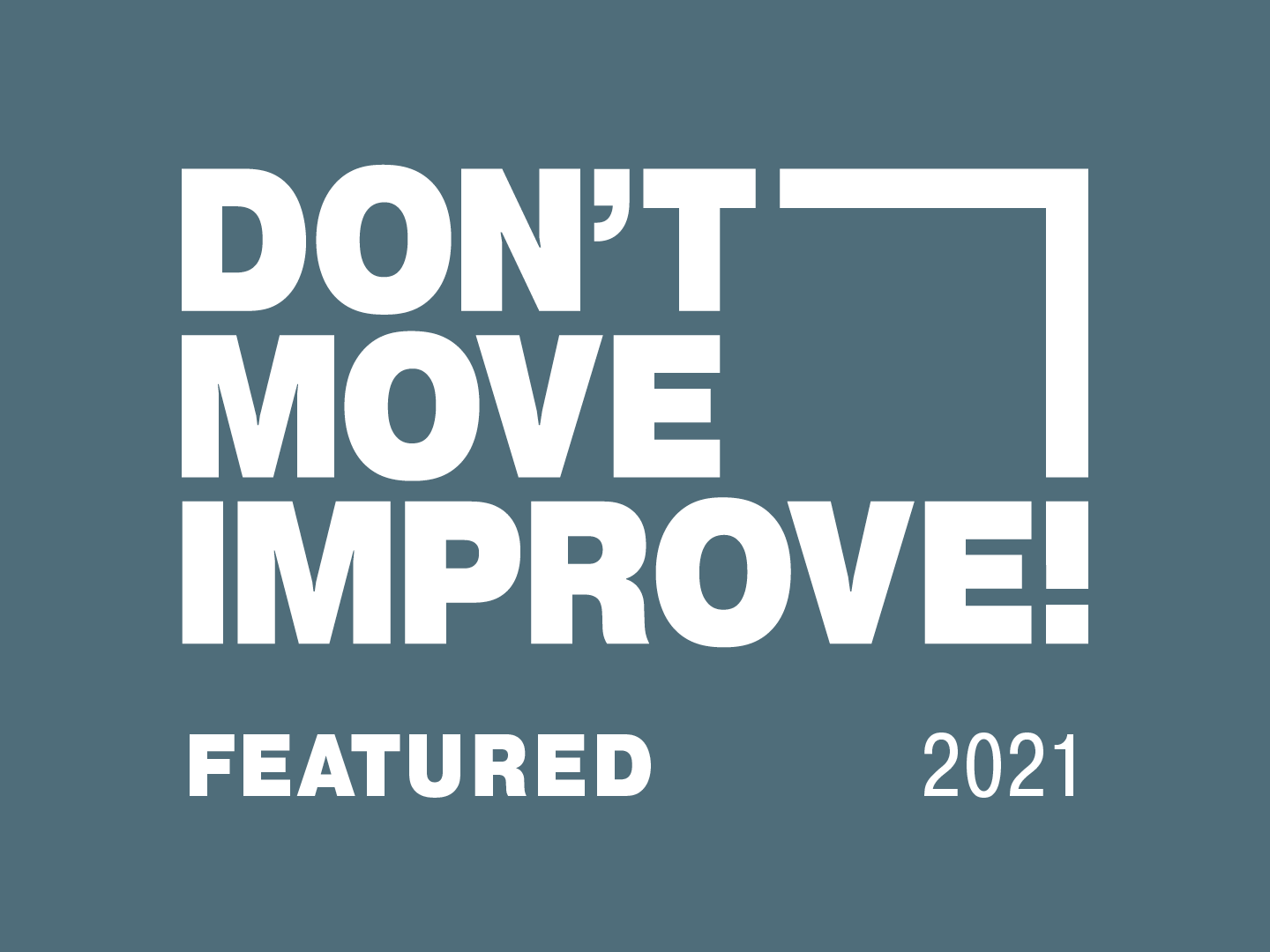 Featured in Don't Move, Improve! 2021
