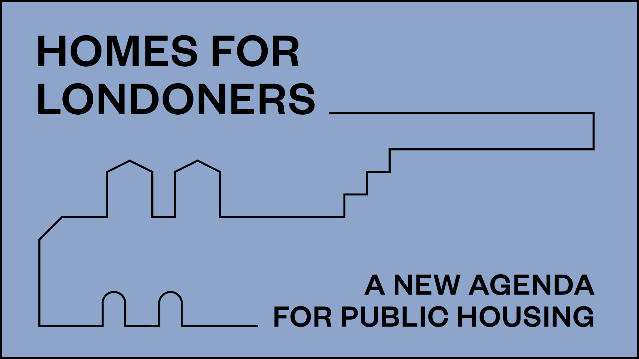 Homes for Londoners: A new agenda for public housing